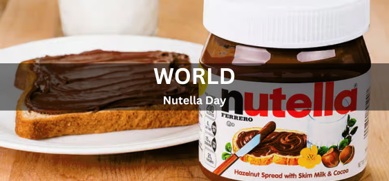World Nutella Day [विश्व नुटेला दिवस]